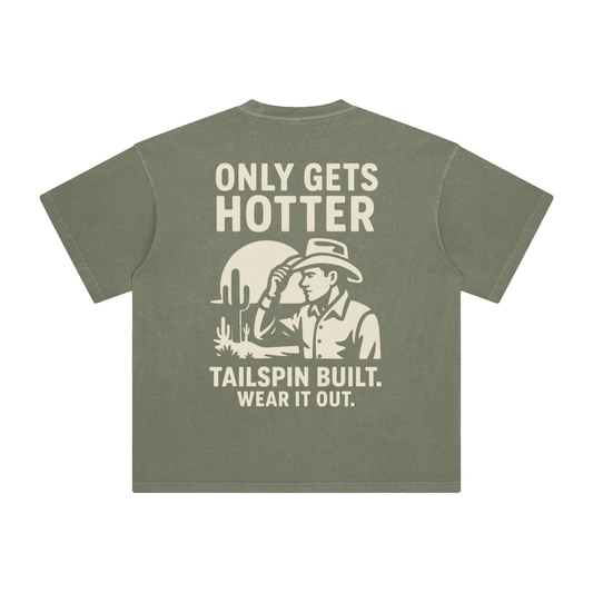 Only Gets Hotter T-Shirt
