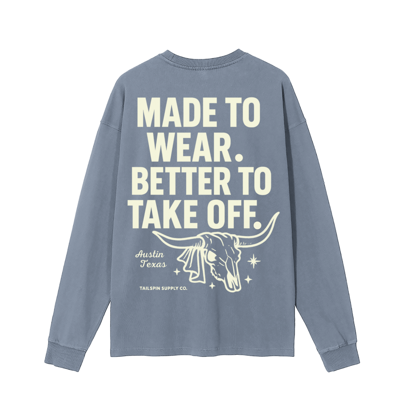 Better To Take Off Long Sleeve T-Shirt