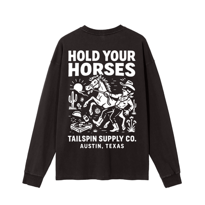 Hold Your Horses Long Sleeve T-Shirt