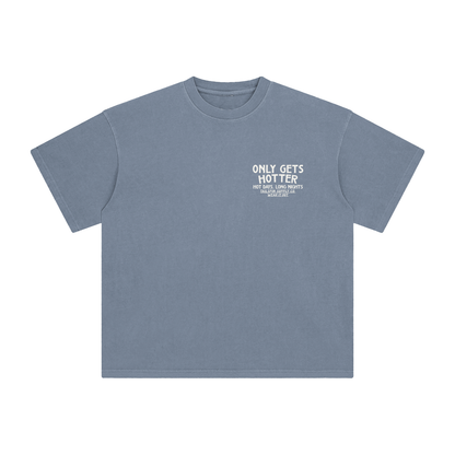 Only Gets Hotter T-Shirt