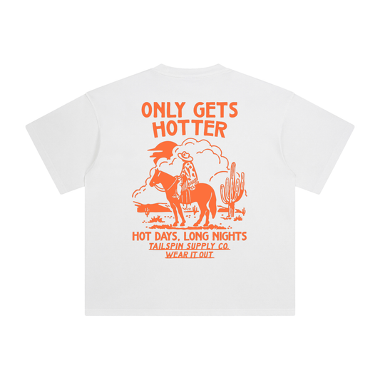 Only Gets Hotter T-Shirt